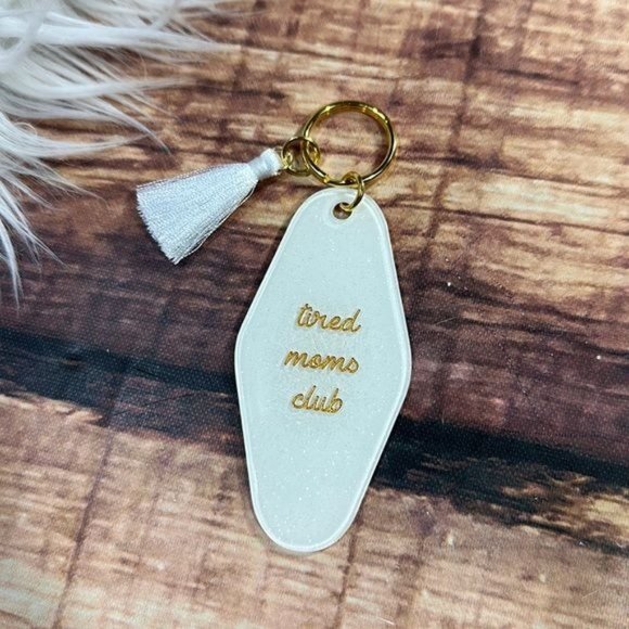 Accessories - RELISTED  Tired Moms Club White Keychain Glitter